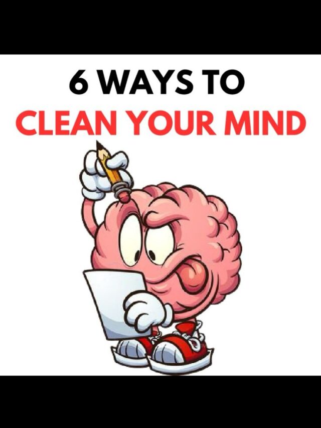 6 Ways to Clean Your Mind